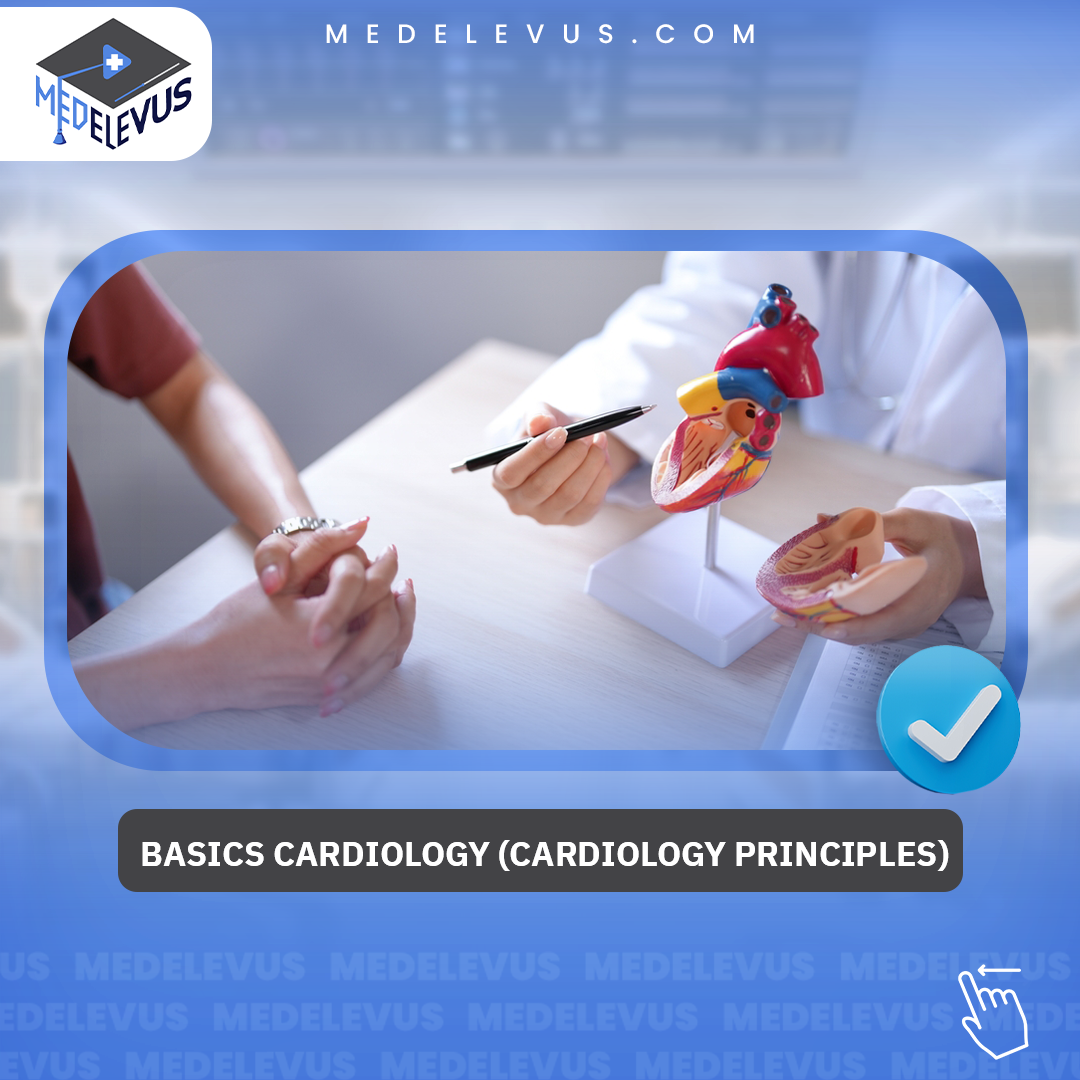 Blog 4 427484d5 basic cardiology cardiology principles MedElevus